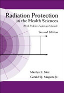 Radiation protection in the health sciences /