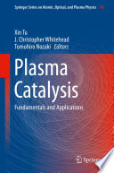 Plasma Catalysis [E-Book] : Fundamentals and Applications /