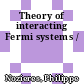 Theory of interacting Fermi systems /