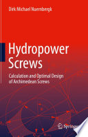 Hydropower Screws [E-Book] : Calculation and Optimal Design of Archimedean Screws /
