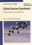 Chiral amine synthesis : methods, developments and applications /