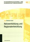 Netzwerkbildung und Regionalentwicklung /