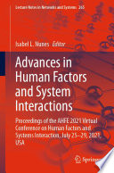 Advances in Human Factors and System Interactions [E-Book] : Proceedings of the AHFE 2021 Virtual Conference on Human Factors and Systems Interaction, July 25-29, 2021, USA /