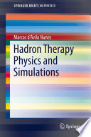 Hadron Therapy Physics and Simulations [E-Book] /