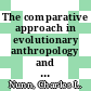 The comparative approach in evolutionary anthropology and biology / [E-Book]