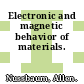 Electronic and magnetic behavior of materials.