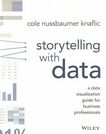 Storytelling with data : a data visualization guide for business professionals /