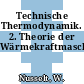 Technische Thermodynamik. 2. Theorie der Wärmekraftmaschinen.