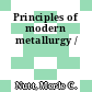 Principles of modern metallurgy /
