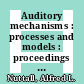 Auditory mechanisms : processes and models : proceedings of the ninth international symposium held at Portland, Oregon, USA, 23-28 July, 2005 [E-Book] /