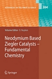 Neodymium based Ziegler Catalysts - Fundamental Chemistry [E-Book] /