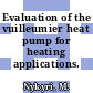Evaluation of the vuilleumier heat pump for heating applications.