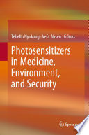 Photosensitizers in Medicine, Environment, and Security [E-Book] /