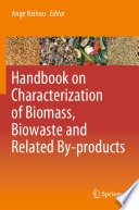 Handbook on Characterization of Biomass, Biowaste and Related By-products [E-Book] /