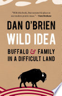 Wild idea : buffalo and family in a difficult land [E-Book] /