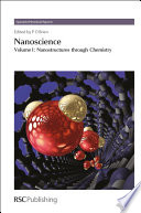 Nanoscience. Volume 1, Nanostructures through chemistry : a review of recent literature  / [E-Book]