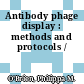 Antibody phage display : methods and protocols /