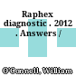 Raphex diagnostic . 2012 . Answers /