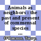 Animals as neighbors : the past and present of commensal species [E-Book] /
