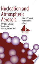 Nucleation and Atmospheric Aerosols [E-Book] : 17th International Conference, Galway, Ireland, 2007 /
