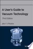 A user's guide to vacuum technology /