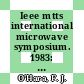 Ieee mtts international microwave symposium. 1983: digest : Boston, MA, 31.05.1983-03.06.1983.