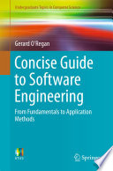 Concise Guide to Software Engineering [E-Book] : From Fundamentals to Application Methods /