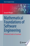 Mathematical Foundations of Software Engineering [E-Book] : A Practical Guide to Essentials /