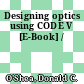 Designing optics using CODE V [E-Book] /