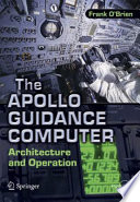 The Apollo Guidance Computer [E-Book] : Architecture and Operation /