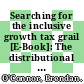 Searching for the inclusive growth tax grail [E-Book]: The distributional impact of growth enhancing tax reform in Ireland /