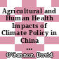Agricultural and Human Health Impacts of Climate Policy in China [E-Book]: A General Equilibrium Analysis with Special Reference to Guangdong /