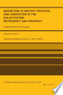 Magnetism, Planetary Rotation, and Convection in the Solar System: Retrospect and Prospect [E-Book] : In Honour of Prof. S.K. Runcorn /