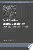Fuel flexible energy generation : solid, liquid and gaseous fuels [E-Book] /