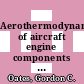 Aerothermodynamics of aircraft engine components / [E-Book]