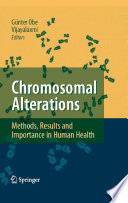 Chromosomal Alterations [E-Book] : Methods, Results and Importance in Human Health /