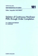 Solution of continuous nonlinear PDEs through order completion [E-Book] /