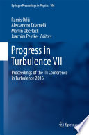 Progress in Turbulence VII [E-Book] : Proceedings of the iTi Conference in Turbulence 2016 /