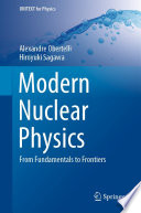 Modern Nuclear Physics [E-Book] : From Fundamentals to Frontiers /