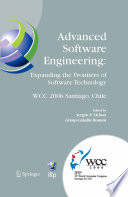 Advanced Software Engineering: Expanding the Frontiers of Software Technology [E-Book] : IFIP 19th World Computer Congress, First International Workshop on Advanced Software Engineering, August 25, 2006, Santiago, Chile /