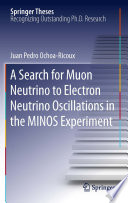 A Search for Muon Neutrino to Electron Neutrino Oscillations in the MINOS Experiment [E-Book] /