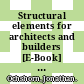 Structural elements for architects and builders [E-Book] : design of columns, beams, and tension elements in wood, steel, and reinforced concrete /