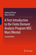 A first introduction to the finite element analysis program MSC Marc/Mentat [E-Book] /