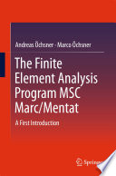 The finite element analysis program MSC Marc/Mentat : a first introduction [E-Book] /