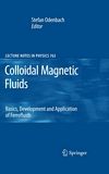 Colloidal magnetic fluids : basics, development and application of ferrofluids /