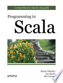 Programming in Scala : [a comprehensive step-by-step-guide] /