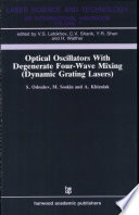 Optical oscillators with degenerate four wave mixing (dynamic grating lasers)