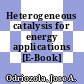 Heterogeneous catalysis for energy applications [E-Book] /