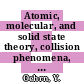 Atomic, molecular, and solid state theory, collision phenomena, quantum statistics, and computational methods: proceedings of the international symposium : Flagler-Beach, FL, 11.03.79-17.03.79.