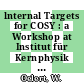 lnternal Targets for COSY : a Workshop at Institut für Kernphysik der Kernforschungsanlage Jülich April 6. 17. 1987 [E-Book] /
